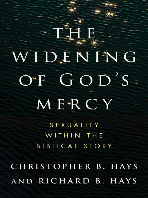 Title details for The Widening of God's Mercy by Christopher B Hays - Available